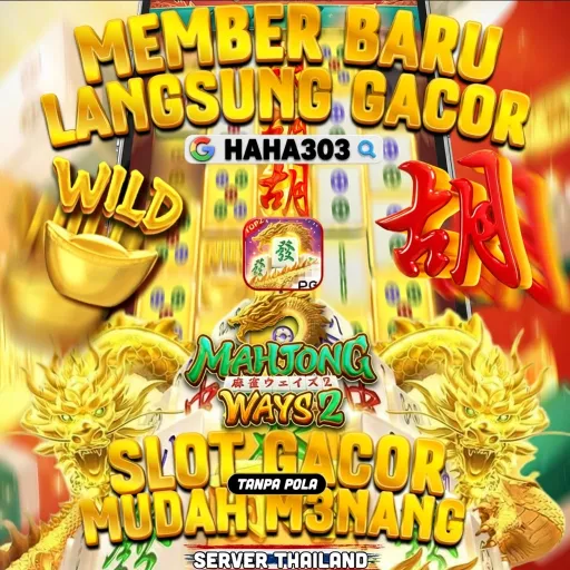 HAHA303 Slot Gacor Server Thailand Mahjong Ways 2 Buat Member Baru Langsung Menang Banyak